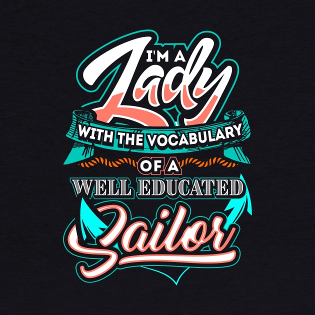 I'm a lady with the vocabulary of a well educated sailor by captainmood